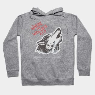 Where My Wolves At Hoodie